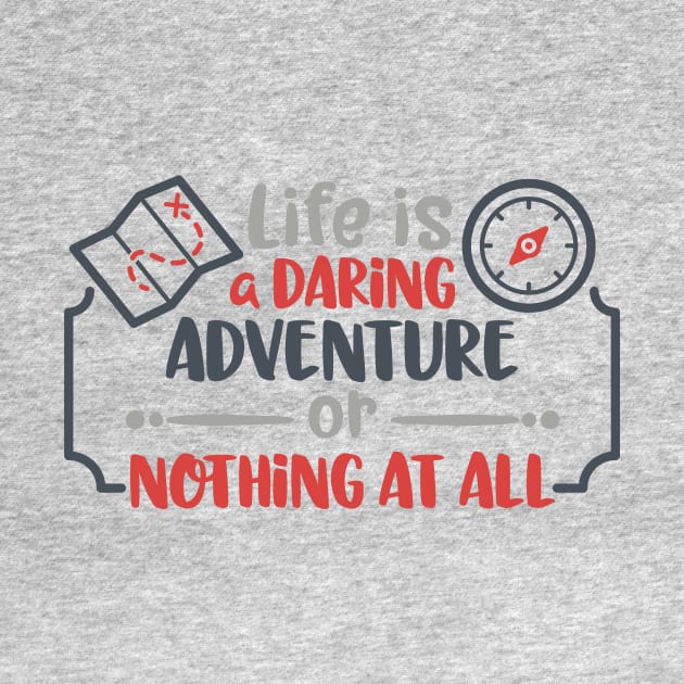 Life Is  a Daring Adventure by ameristar